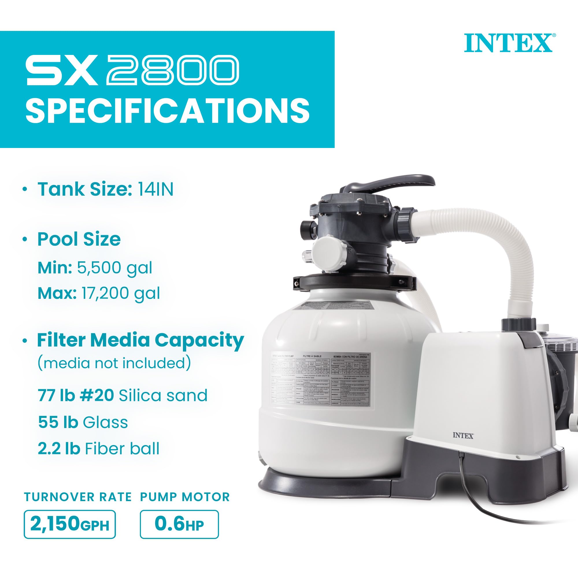 Intex SX2800 specifications: 14 in tank, pools 5,500 to 17,200 gallons, 2,150 GPH turnover, 0.6 HP motor