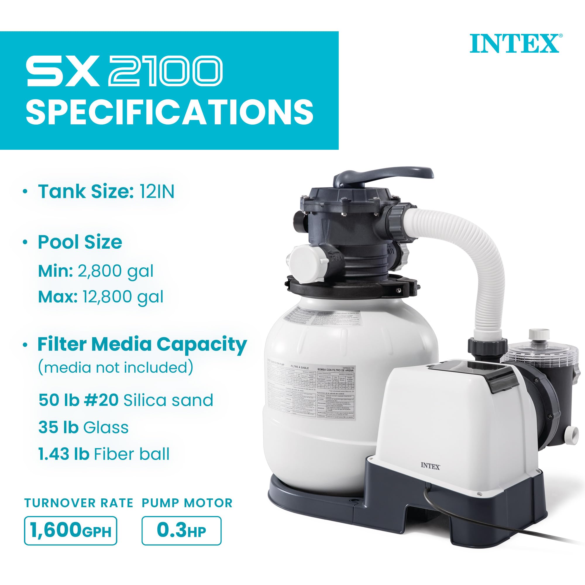 Intex SX2100 specifications: 12 in tank, pools 2,800 to 12,800 gallons, 1,600 GPH turnover, 0.3 HP motor